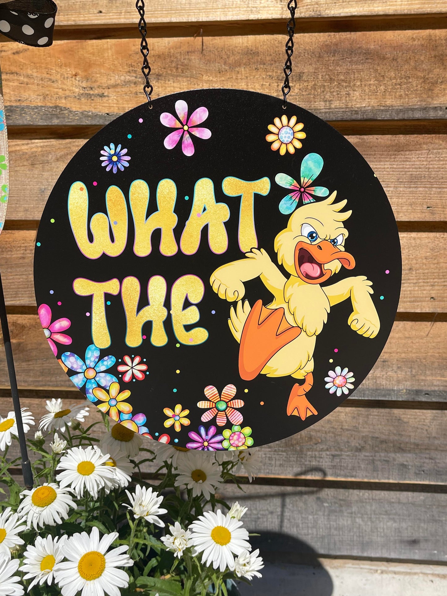 What the Duck Sign/Daisy Decorations/Funny Duck/Gift for Her/Outdoor Bar/Funny Gift for Her