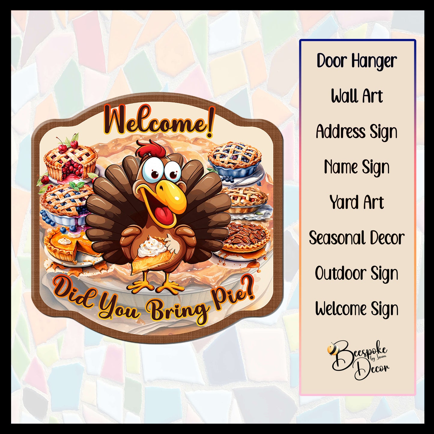 Welcome! Did You Bring Pie? sign / Thanksgiving Sign / Turkey Door Hanger / Fall Decorations / Fall Outdoor Decor