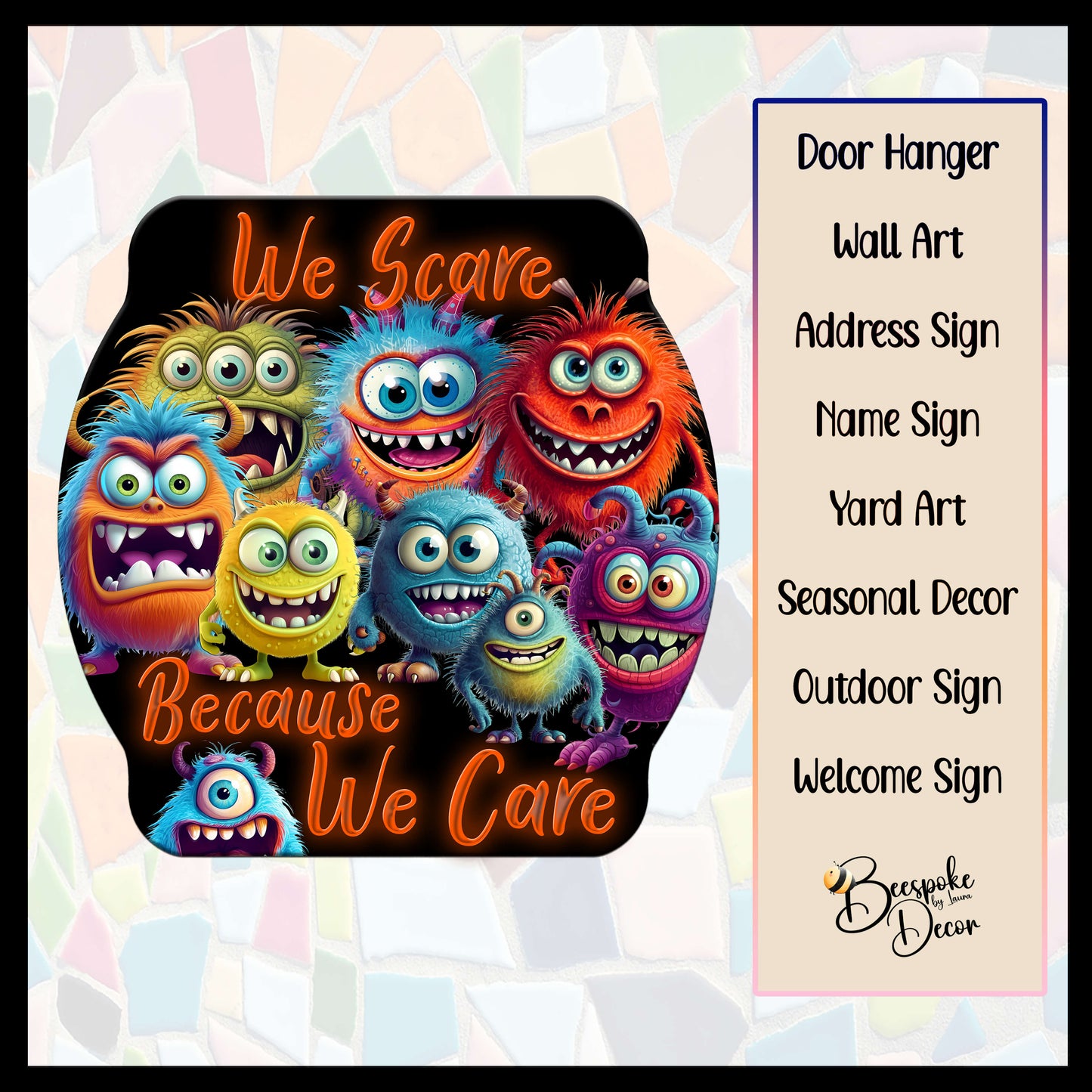 We Scare Because We Care Monsters / Halloween Yard Art / Monsters Door Sign / Cute Monsters / Beware of Monsters