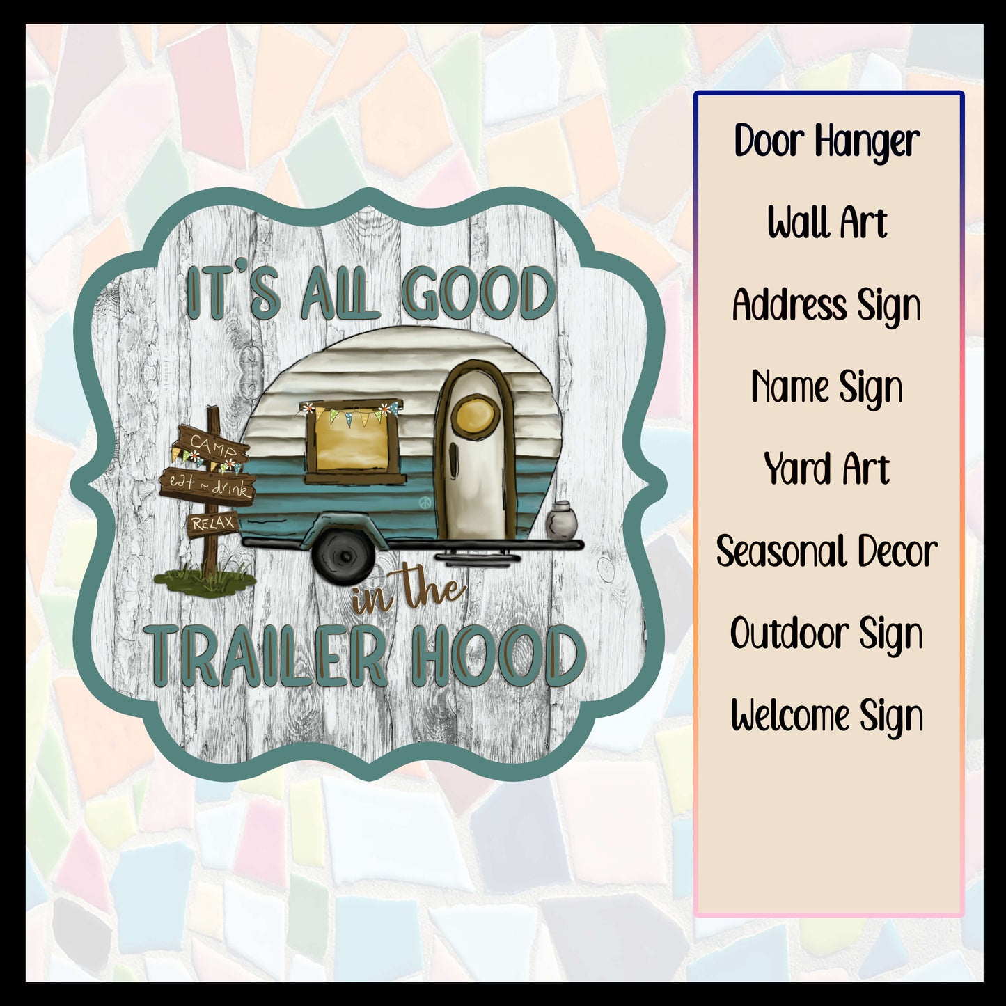 It's All Good in the Trailer Hood Campsite Sign / Travel Trailer Decor / Camper Garden Flag / Father's Day Gift